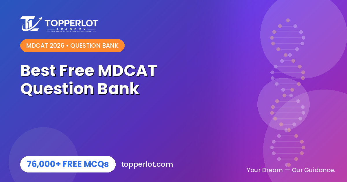 Best free MDCAT question bank online 2026, Topperlot Academy