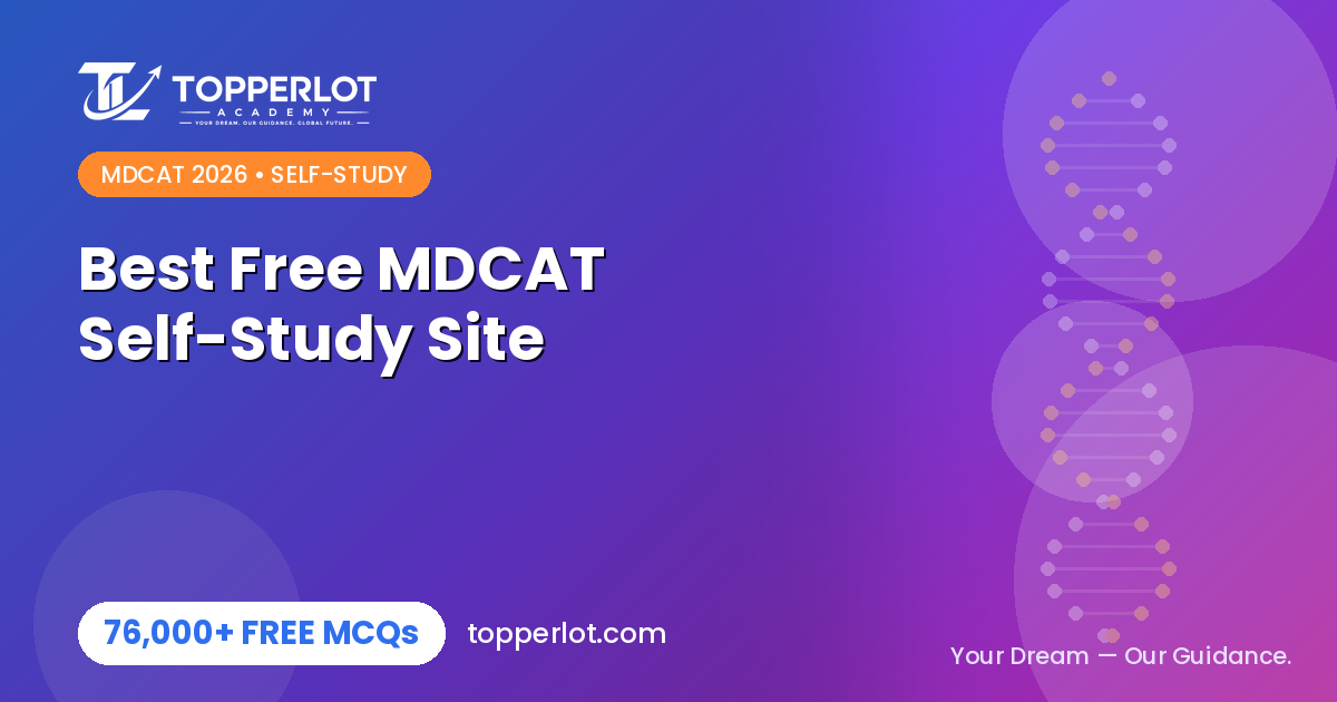 Best free MDCAT prep for self-study students 2026, Topperlot Academy