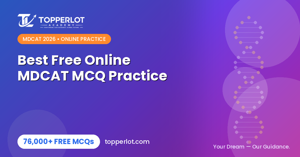 Best free online MCQ practice for MDCAT 2026, Topperlot Academy