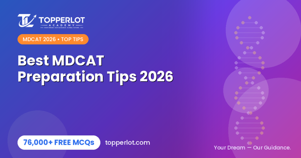 Best MDCAT 2026 preparation tips on Topperlot Academy