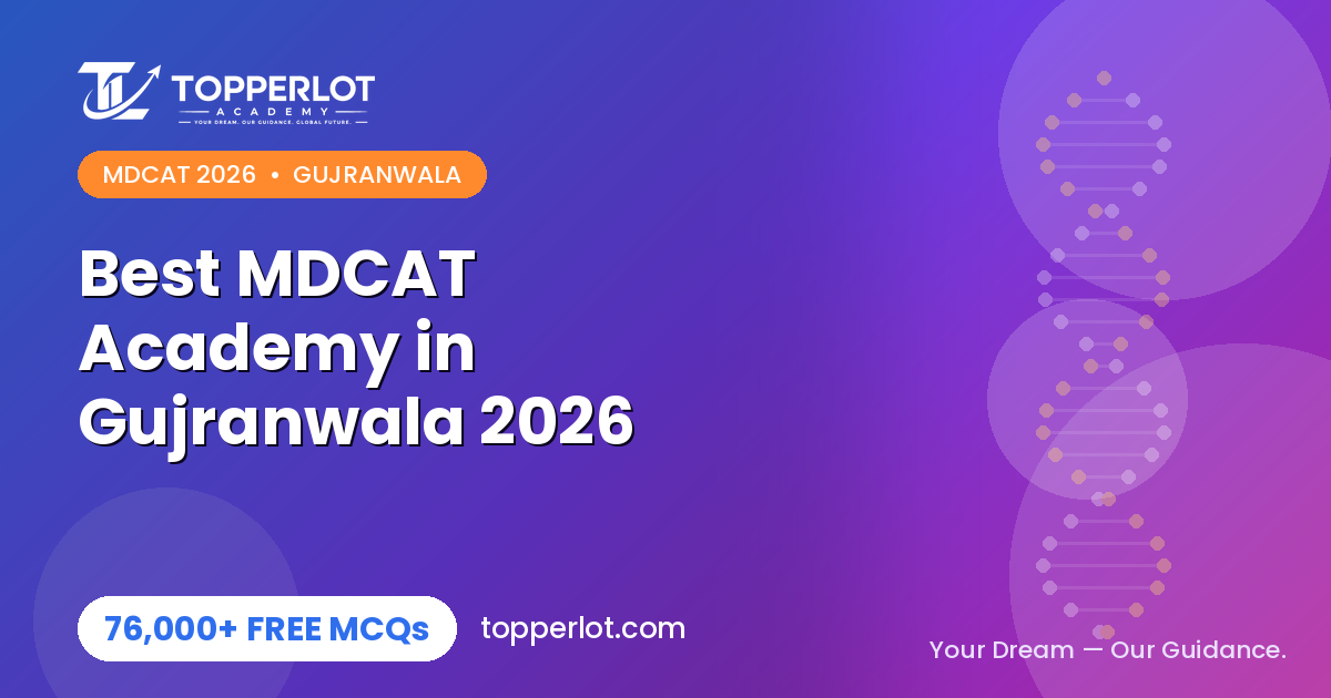 Best MDCAT academy in Gujranwala 2026 and free online option, Topperlot