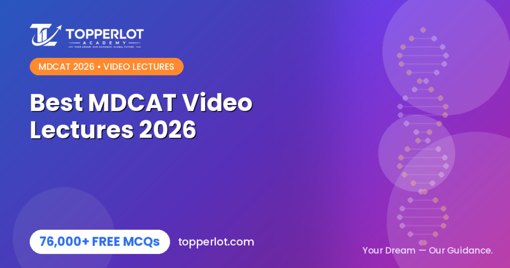Best MDCAT video lectures and online courses 2026 on Topperlot Academy