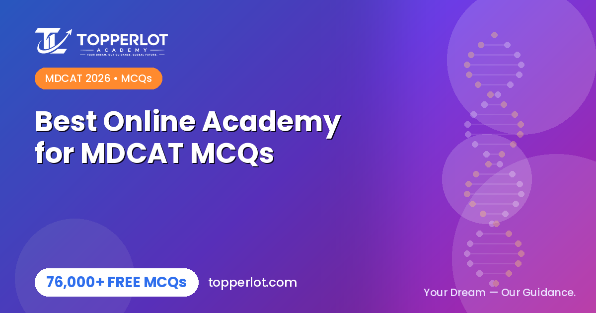 Best online academy for MDCAT MCQs 2026 on Topperlot Academy