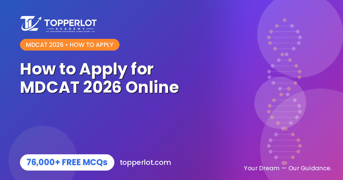 How to apply for MDCAT 2026 online step by step on Topperlot Academy