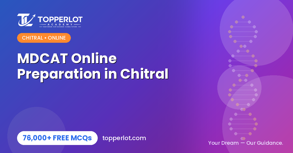 MDCAT online preparation in Chitral on Topperlot Academy