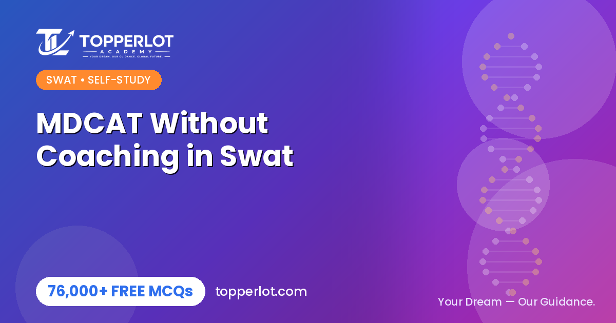MDCAT self-study without coaching in Swat on Topperlot Academy
