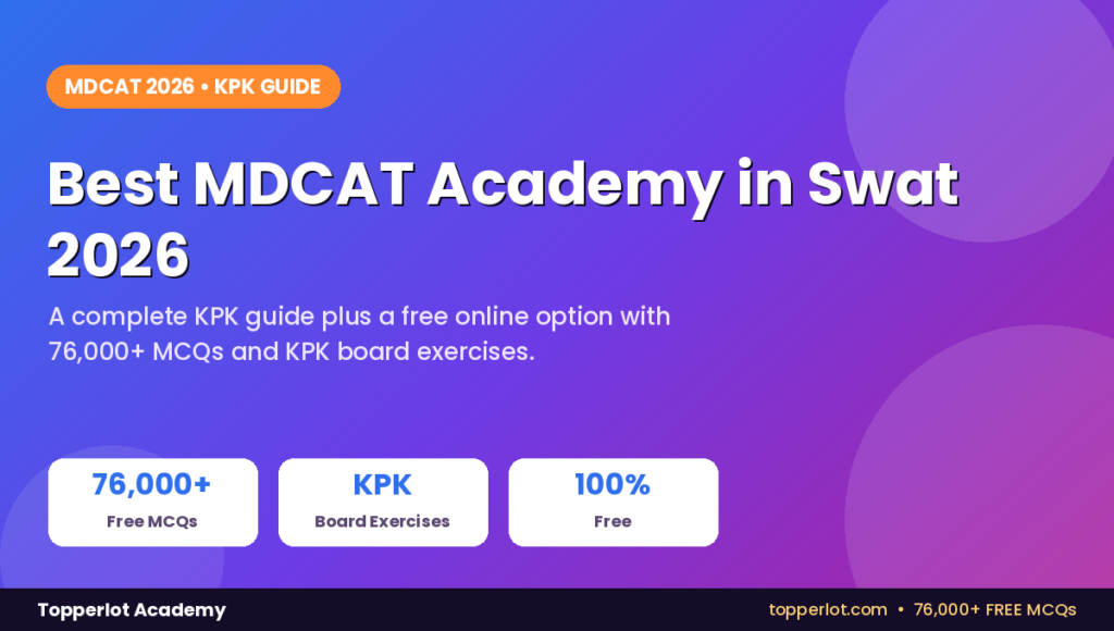 Best MDCAT academy in Swat 2026 complete KPK guide, Topperlot