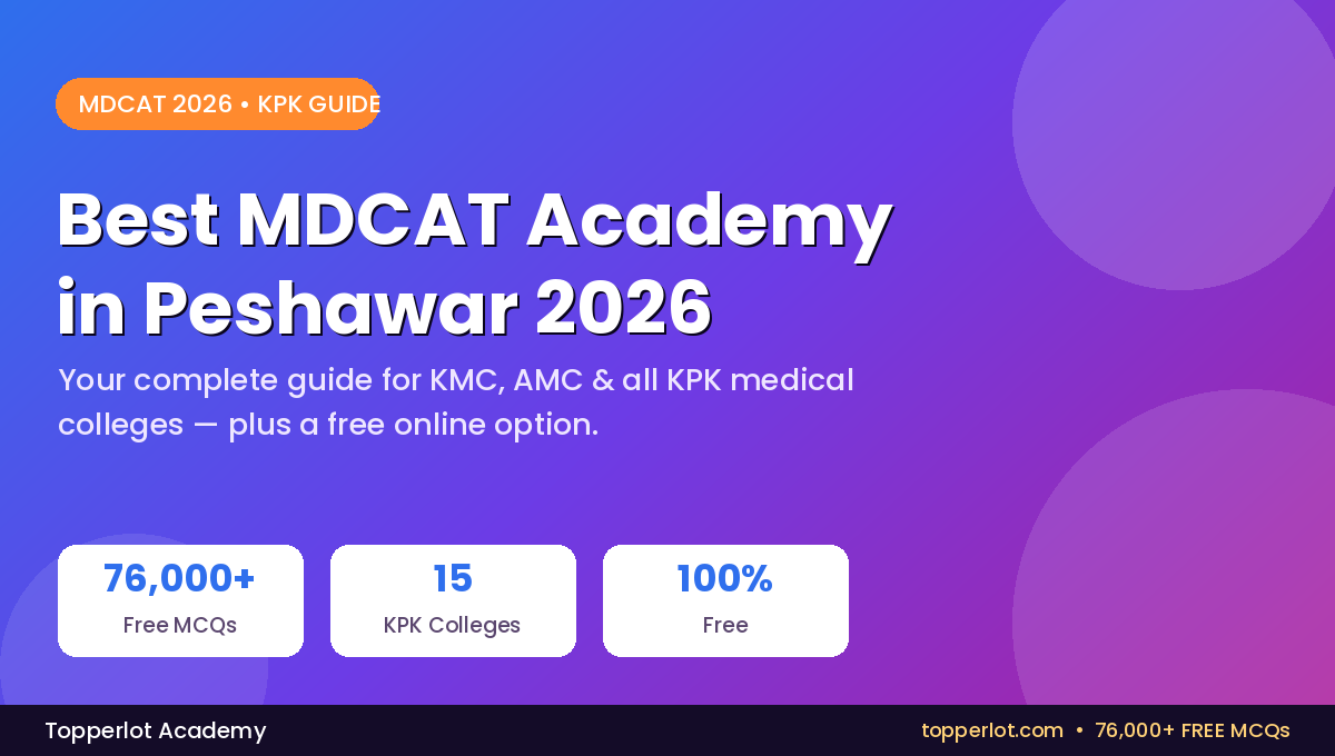 Best academy for MDCAT in Peshawar 2026 complete KPK guide, Topperlot